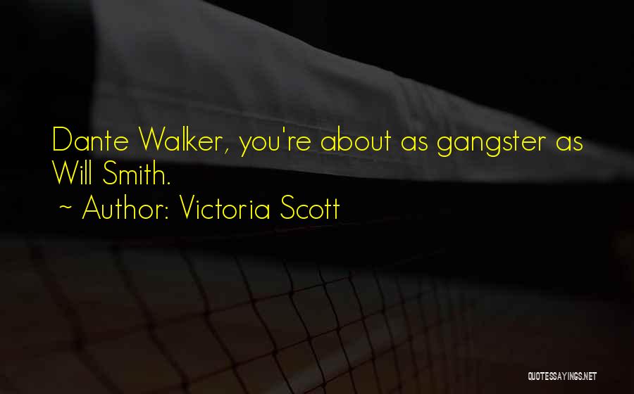 Gangster Quotes By Victoria Scott
