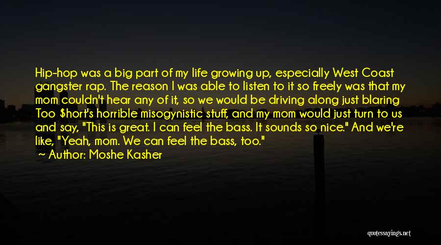 Gangster Rap Quotes By Moshe Kasher