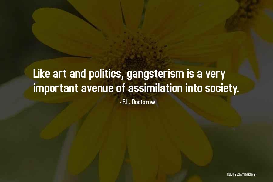 Gangsterism Out Quotes By E.L. Doctorow Gangsterism Out Quotes By E.L. Doctorow