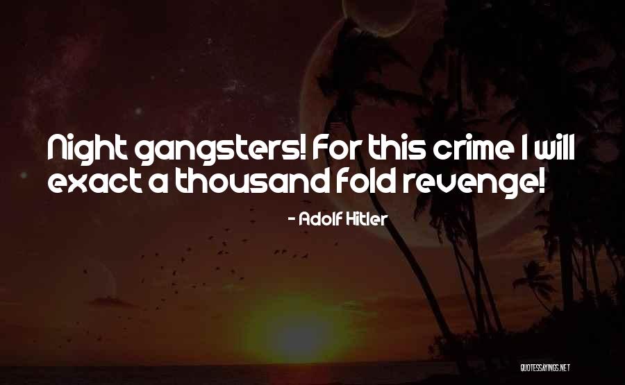 Gangsters Quotes By Adolf Hitler