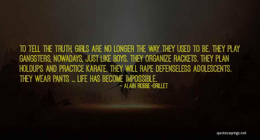 Gangsters Quotes By Alain Robbe-Grillet Gangsters Quotes By Alain Robbe-Grillet