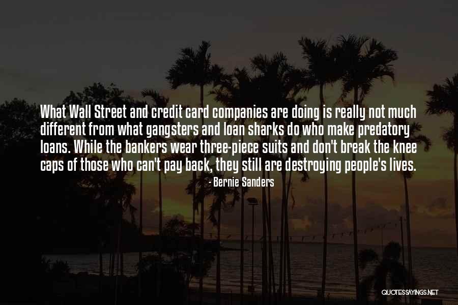 Gangsters Quotes By Bernie Sanders