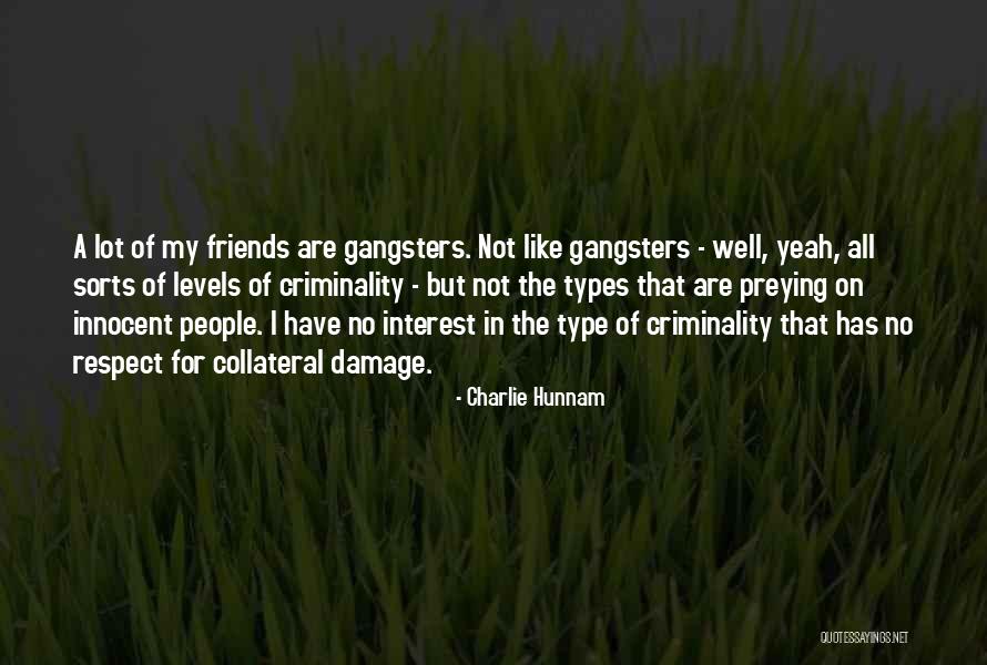 Gangsters Quotes By Charlie Hunnam Gangsters Quotes By Charlie Hunnam
