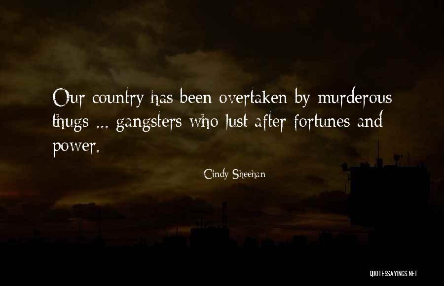 Gangsters Quotes By Cindy Sheehan