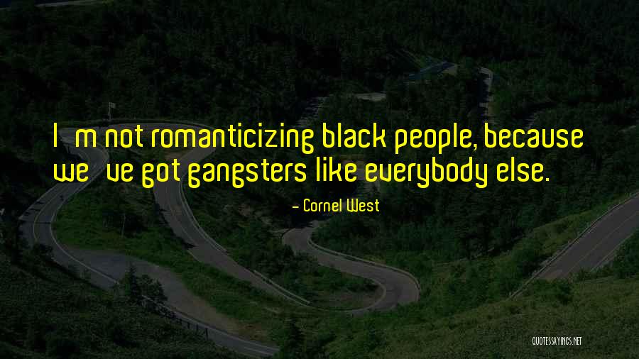 Gangsters Quotes By Cornel West