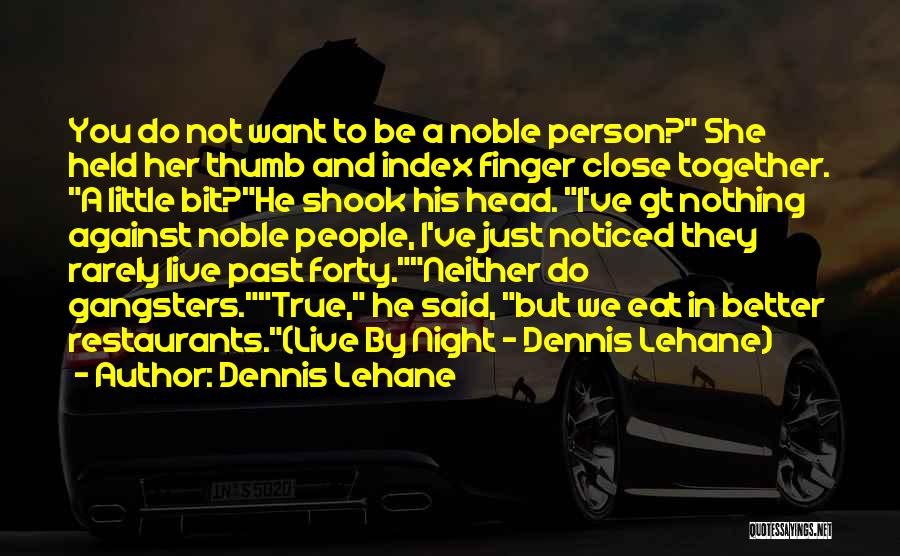 Gangsters Quotes By Dennis Lehane