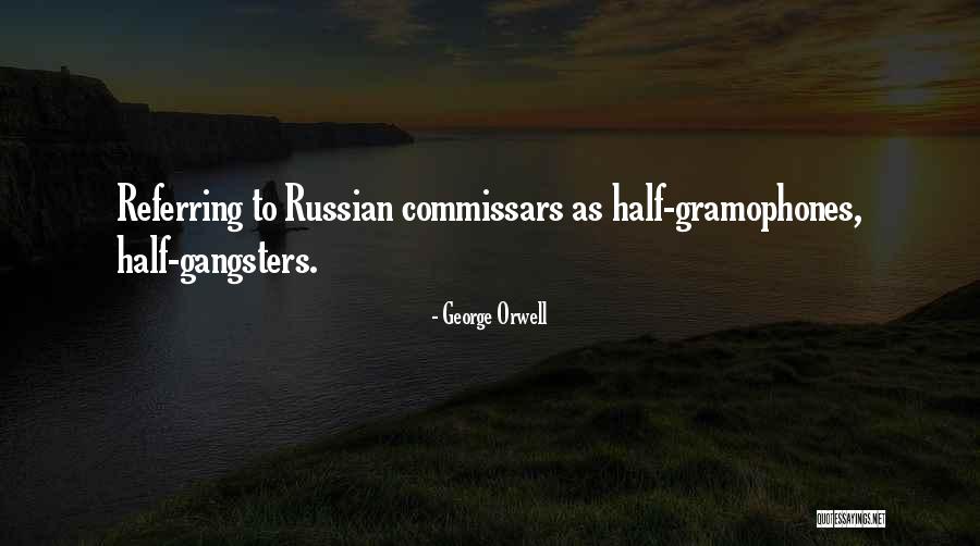 Gangsters Quotes By George Orwell