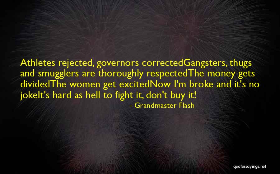 Gangsters Quotes By Grandmaster Flash