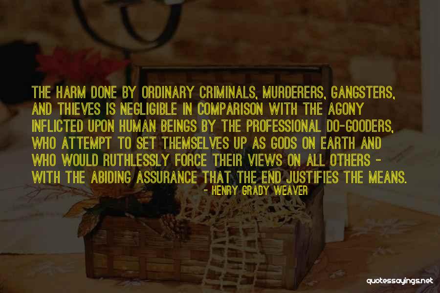 Gangsters Quotes By Henry Grady Weaver