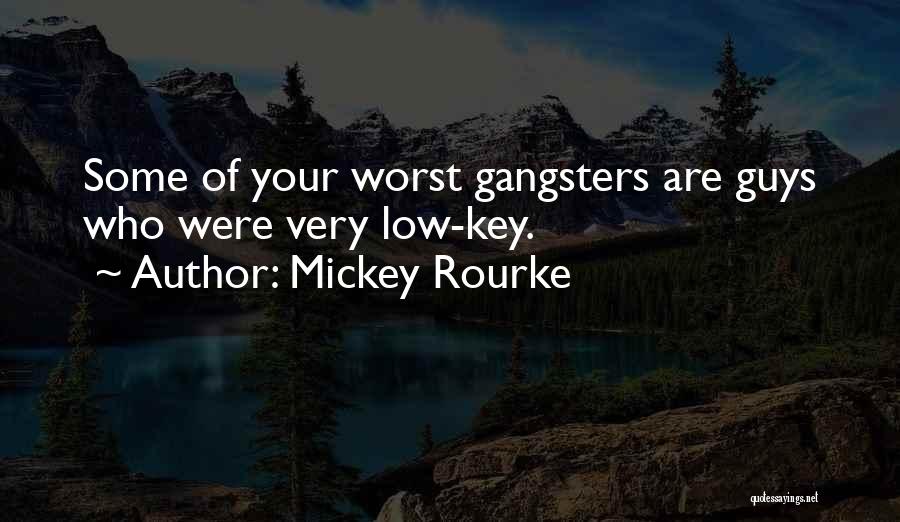 Gangsters Quotes By Mickey Rourke