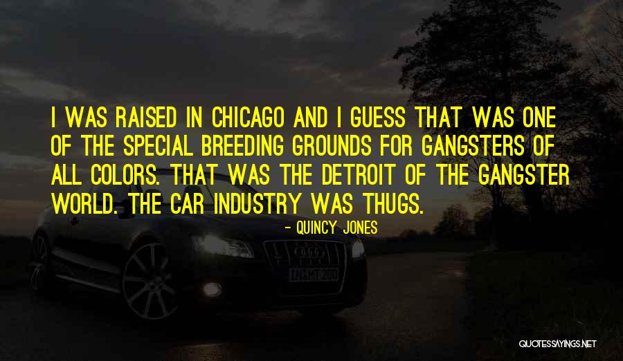 Gangsters Quotes By Quincy Jones Gangsters Quotes By Quincy Jones