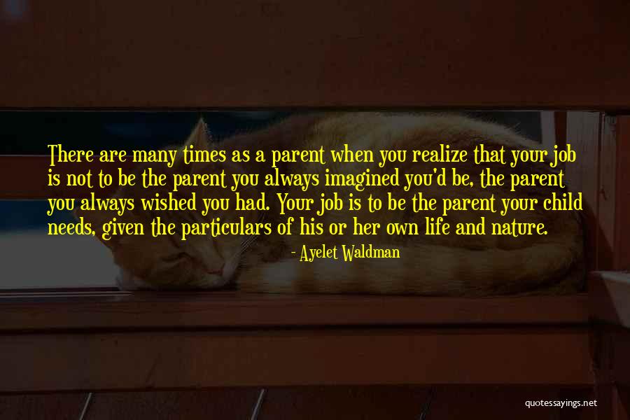 Ganimede Quotes By Ayelet Waldman Ganimede Quotes By Ayelet Waldman