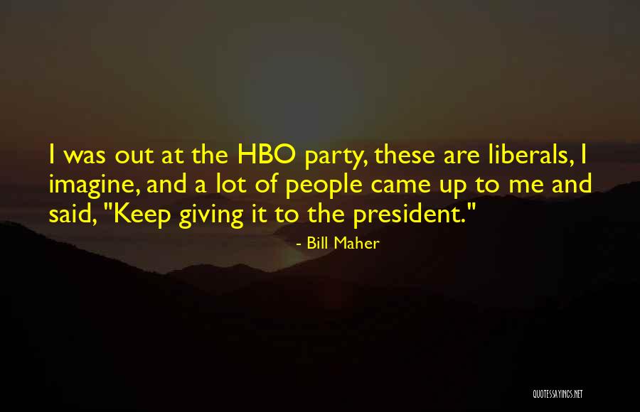 Ganjil Widyatama Quotes By Bill Maher Ganjil Widyatama Quotes By Bill Maher