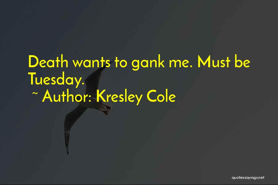 Gank Quotes By Kresley Cole