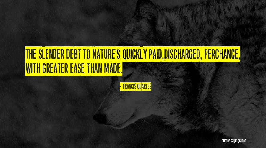 Gannasa Quotes By Francis Quarles