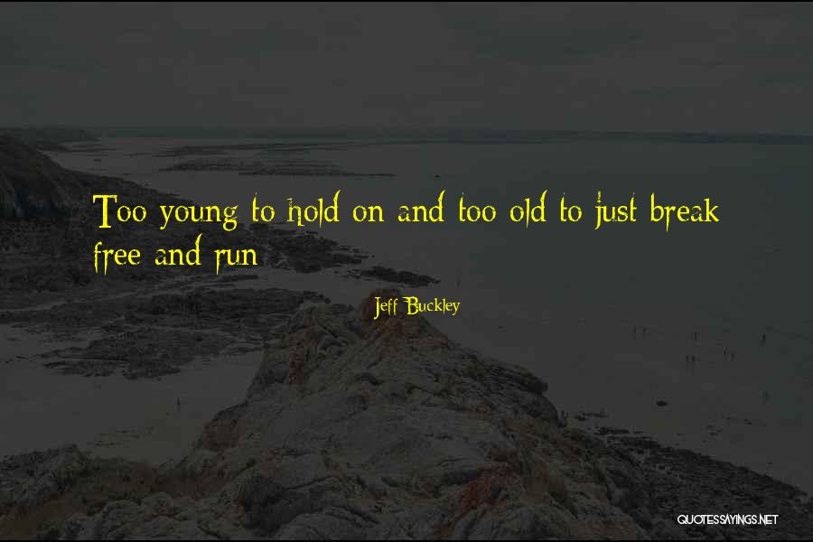 Gannen Headrick Quotes By Jeff Buckley Gannen Headrick Quotes By Jeff Buckley