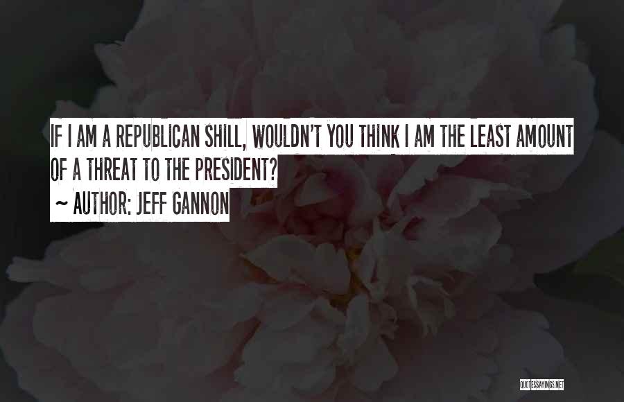 Gannon Quotes By Jeff Gannon
