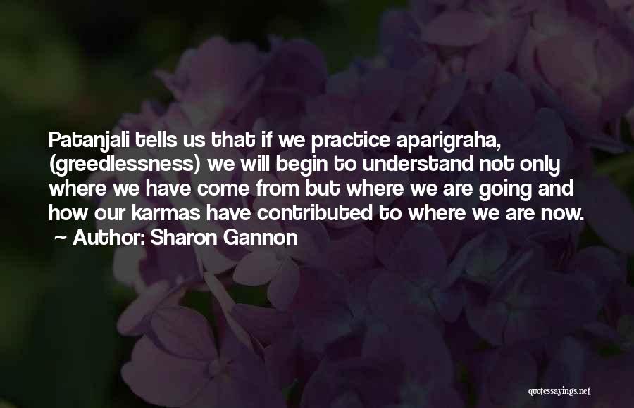 Gannon Quotes By Sharon Gannon