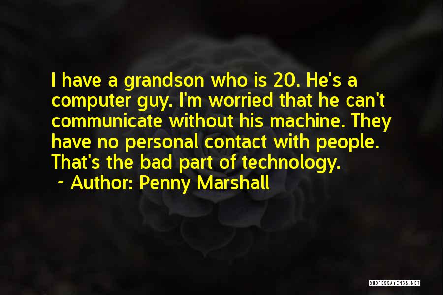 Gansch Trumpet Quotes By Penny Marshall