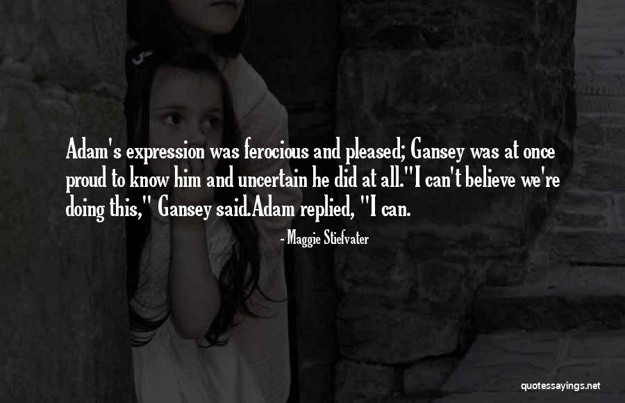 Gansey Quotes By Maggie Stiefvater