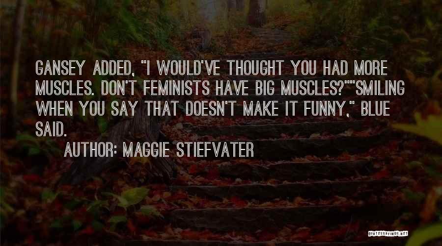 Gansey Quotes By Maggie Stiefvater