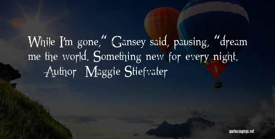 Gansey Quotes By Maggie Stiefvater