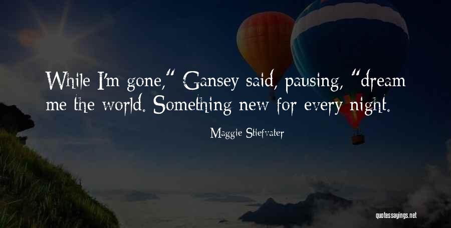 Gansey Quotes By Maggie Stiefvater