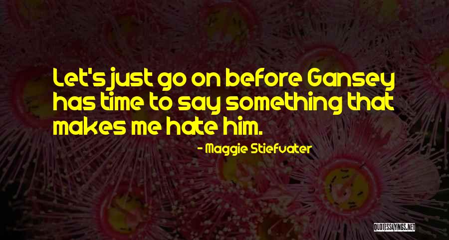 Gansey Quotes By Maggie Stiefvater