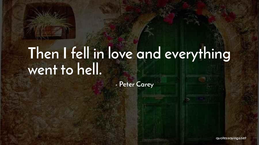 Ganyan Canavari Quotes By Peter Carey