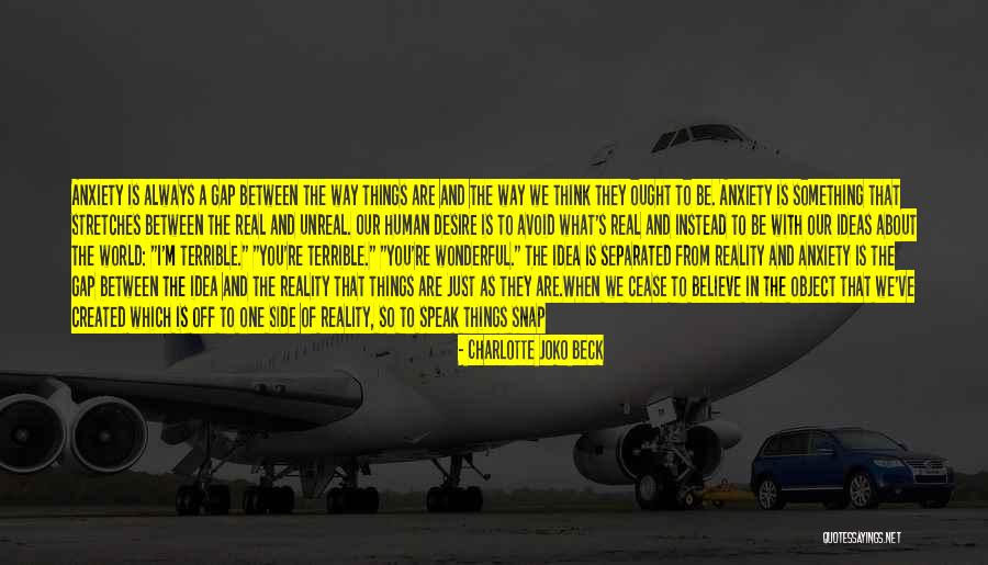 Gap Between Quotes By Charlotte Joko Beck Gap Between Quotes By Charlotte Joko Beck