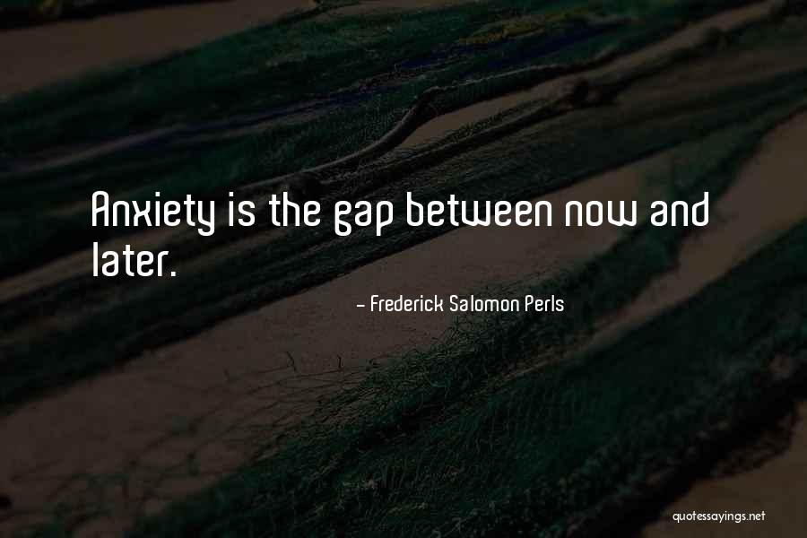 Gap Between Quotes By Frederick Salomon Perls Gap Between Quotes By Frederick Salomon Perls