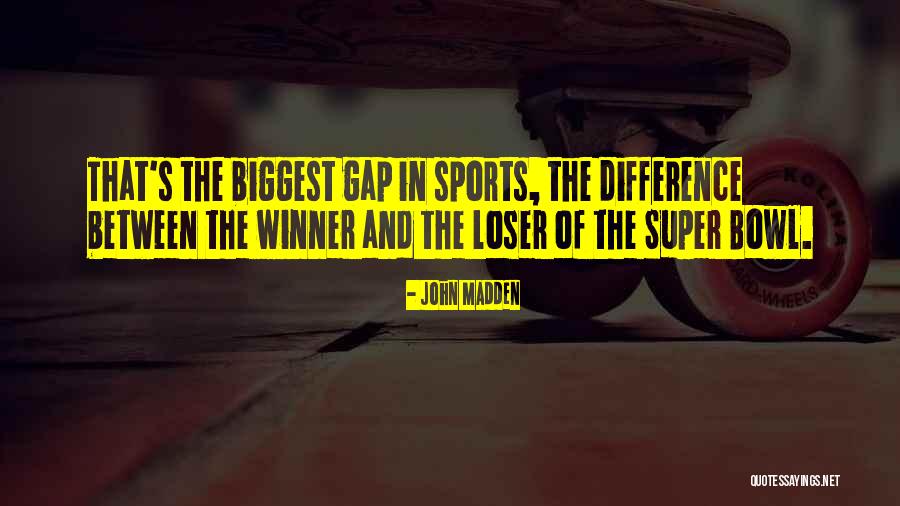 Gap Between Quotes By John Madden Gap Between Quotes By John Madden