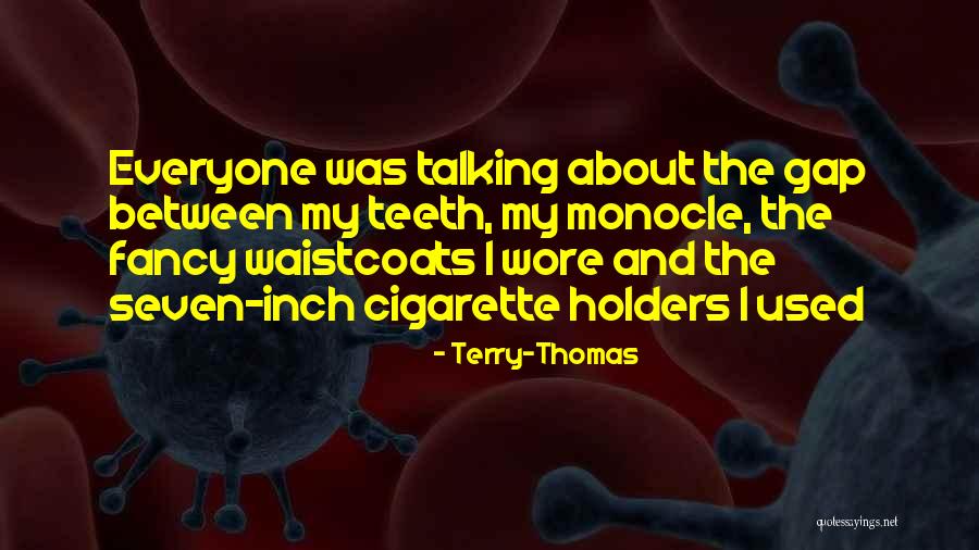 Gap Between Quotes By Terry-Thomas Gap Between Quotes By Terry-Thomas