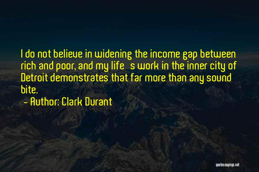 Gap Between Rich And Poor Quotes By Clark Durant