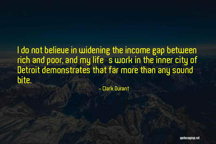 Gap Between Rich And Poor Quotes By Clark Durant