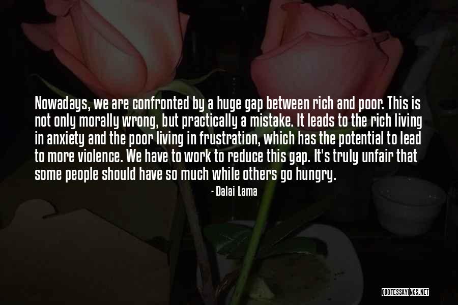 Gap Between Rich And Poor Quotes By Dalai Lama