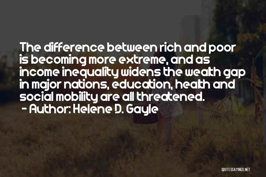 Gap Between Rich And Poor Quotes By Helene D. Gayle