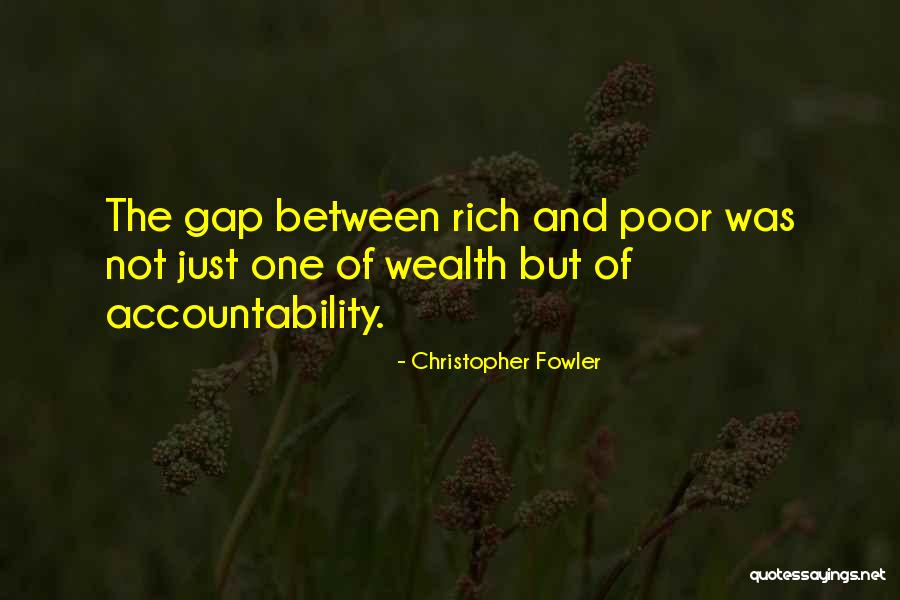 Gap Between The Rich And Poor Quotes By Christopher Fowler Gap Between The Rich And Poor Quotes By Christopher Fowler