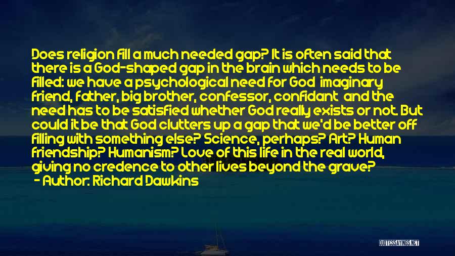 Gap In Friendship Quotes By Richard Dawkins