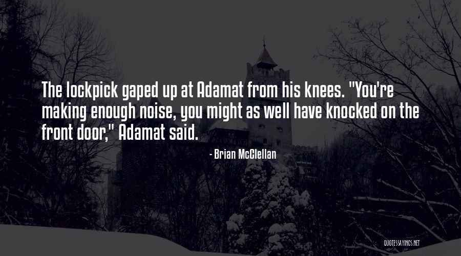 Gaped Quotes By Brian McClellan Gaped Quotes By Brian McClellan