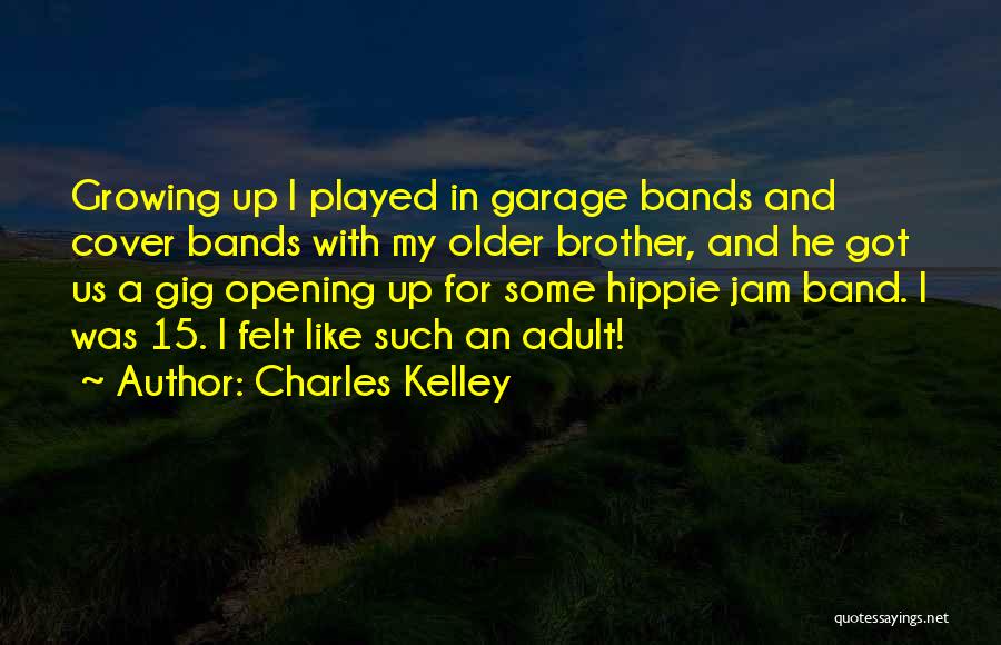 Garage Bands Quotes By Charles Kelley