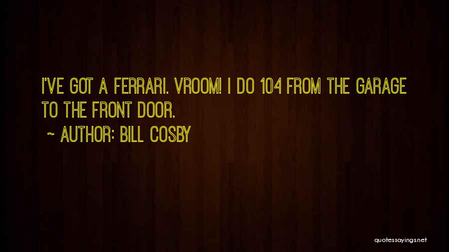 Garage Doors Quotes By Bill Cosby