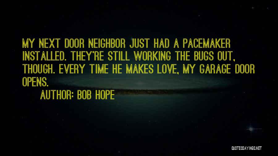 Garage Doors Quotes By Bob Hope