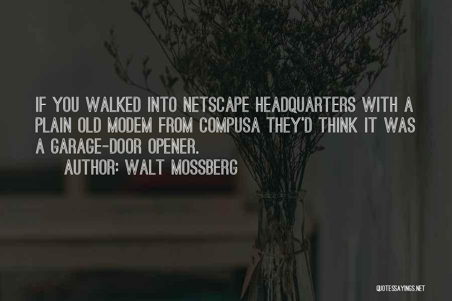 Garage Doors Quotes By Walt Mossberg