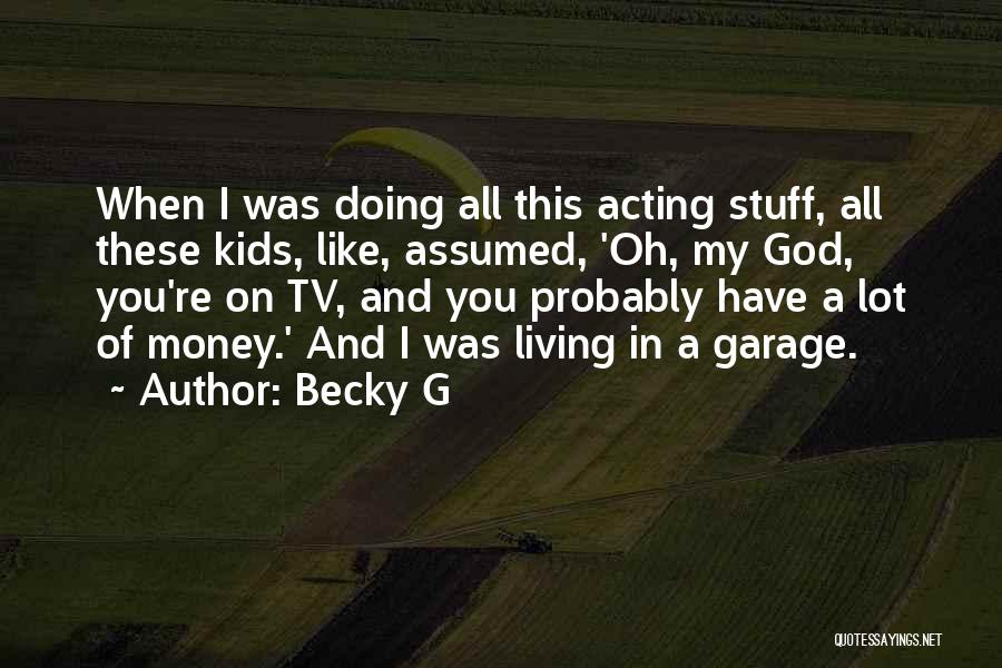 Garage Quotes By Becky G