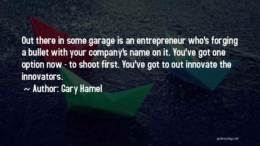 Garage Quotes By Gary Hamel