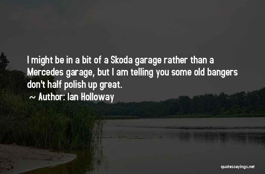 Garage Quotes By Ian Holloway