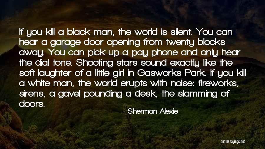 Garage Quotes By Sherman Alexie