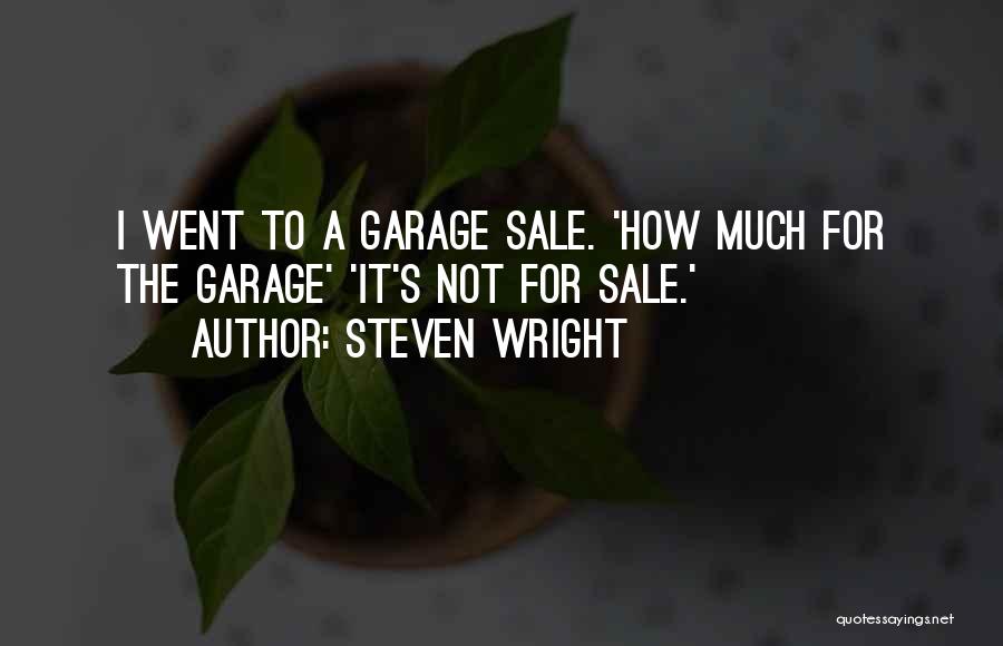 Garage Quotes By Steven Wright