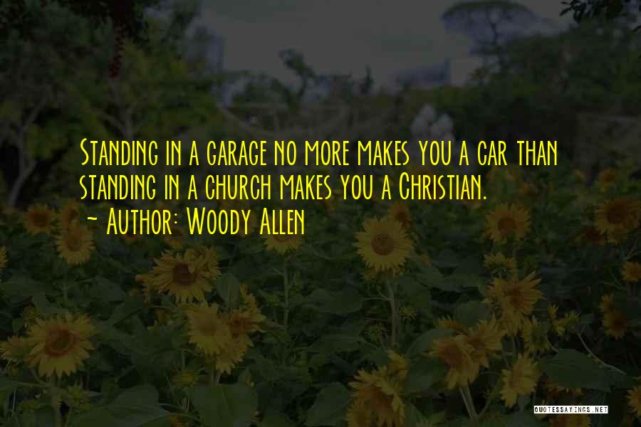 Garage Quotes By Woody Allen